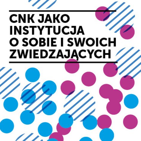 Kopernik jako instytucja o sobie i swoich zwiedzających