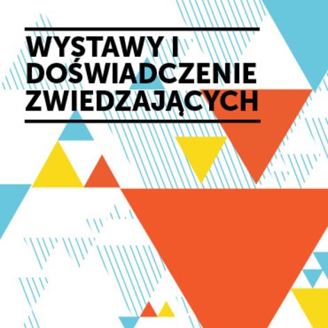 Wystawy i doświadczenie zwiedzających