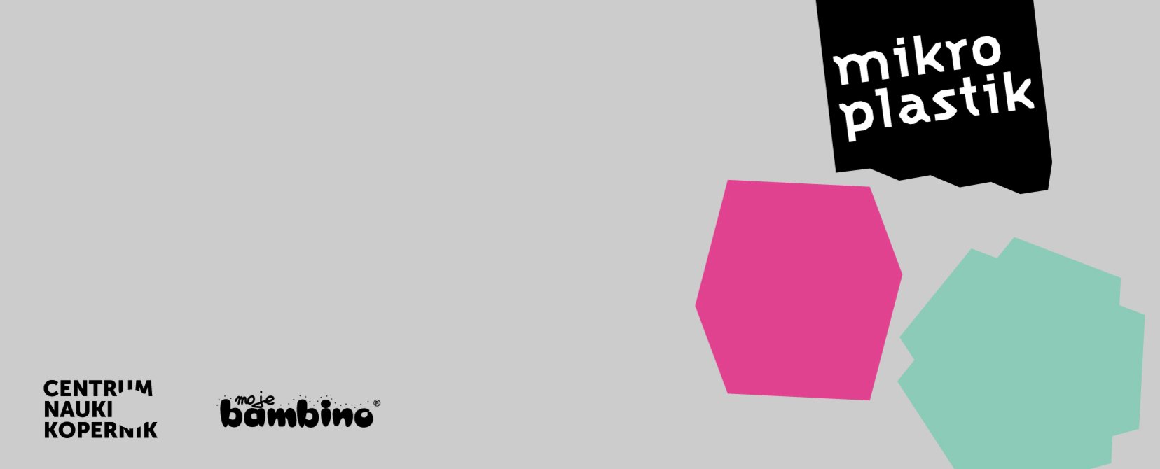 Grafika z napisem Mikroplastik_czarne różowe i zielone wielokąty, logo Kopernika i Mojego Bambino
